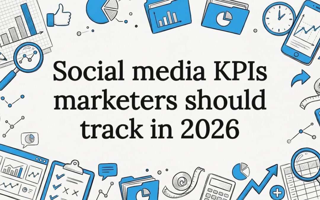 Social media KPIs marketers should track in 2026