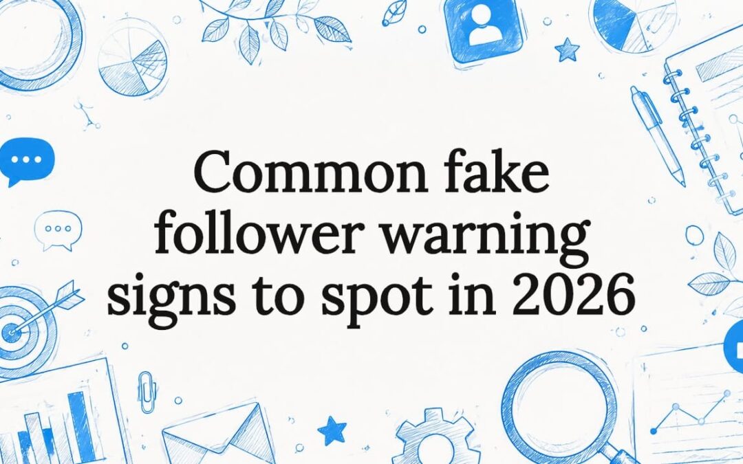 Common fake follower warning signs to spot in 2026