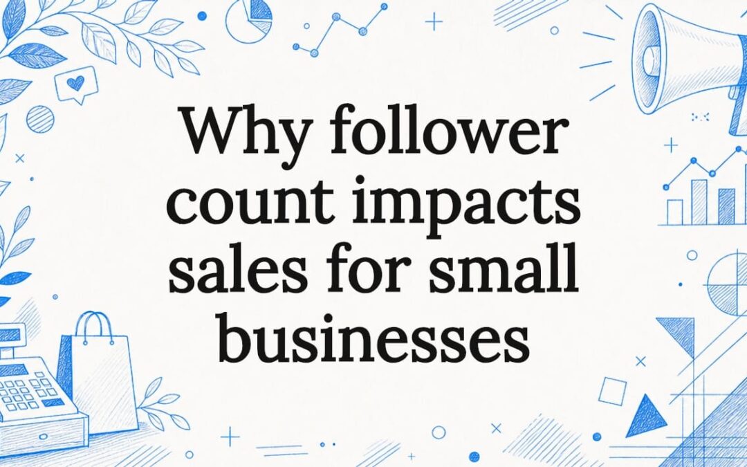 Why follower count impacts sales for small businesses