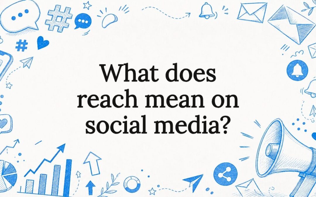 What does reach mean on social media?