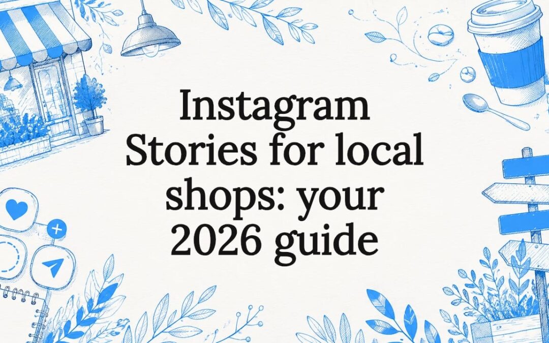 Instagram Stories for local shops: your 2026 guide