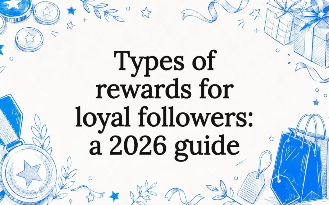 Types of rewards for loyal followers: a 2026 guide