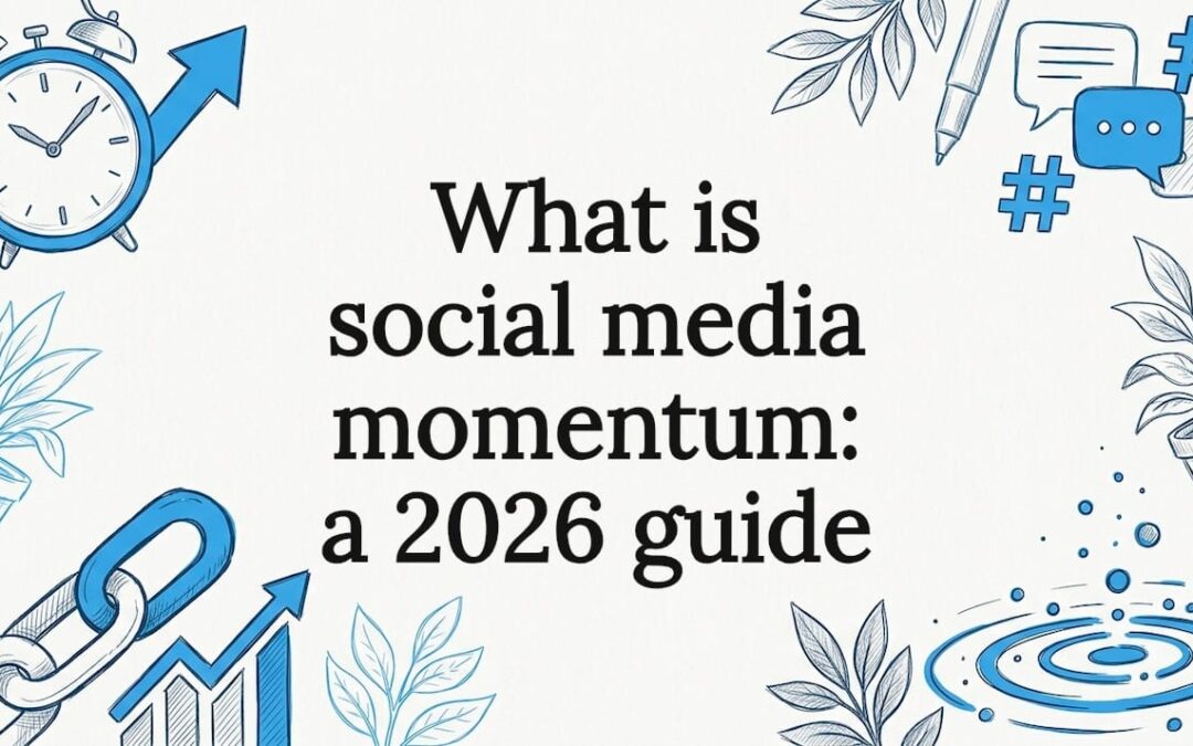 What is social media momentum: a 2026 guide