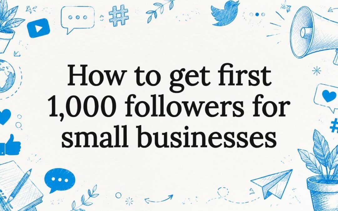 How to get first 1,000 followers for small businesses