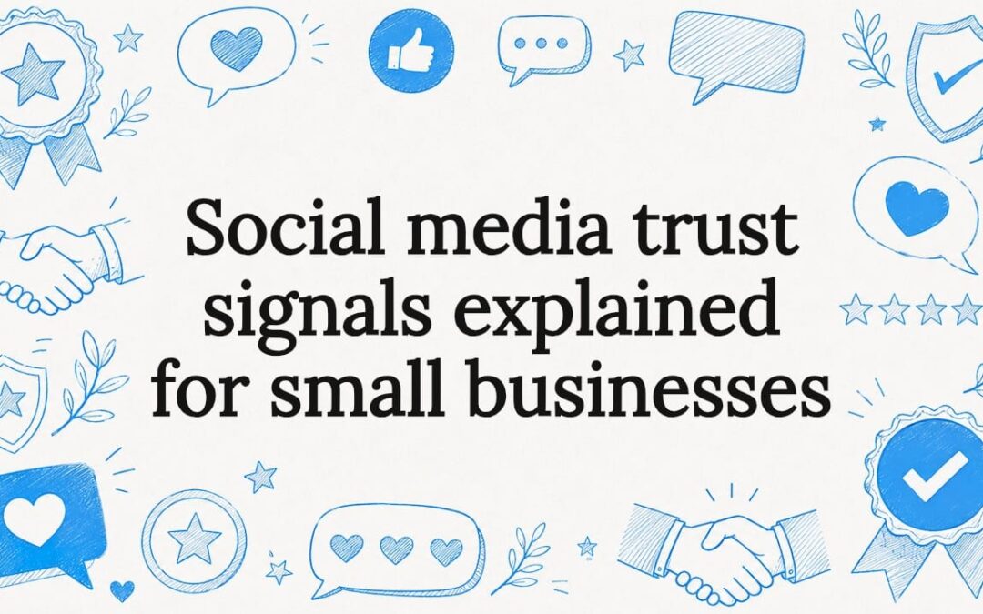 Social media trust signals explained for small businesses