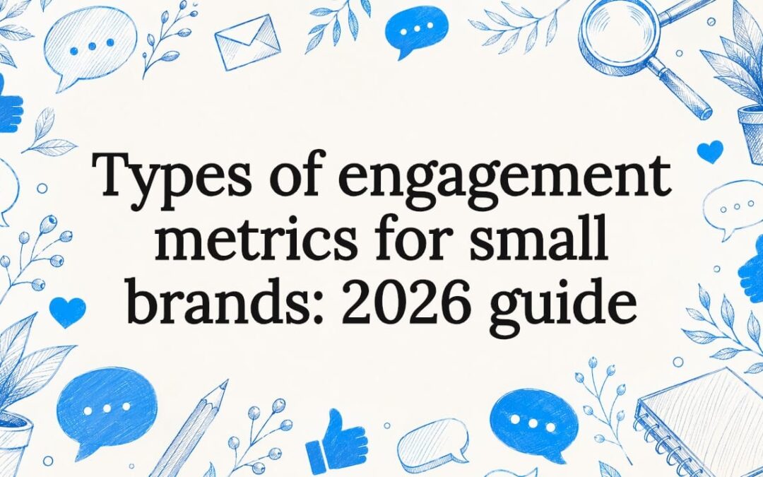 Types of engagement metrics for small brands: 2026 guide