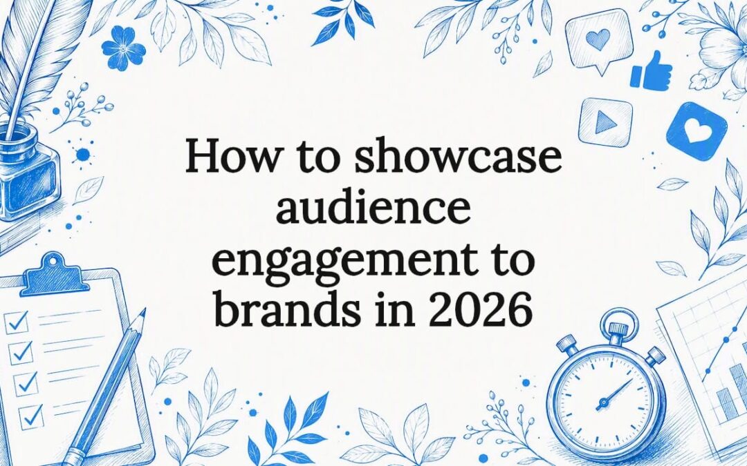 How to showcase audience engagement to brands in 2026