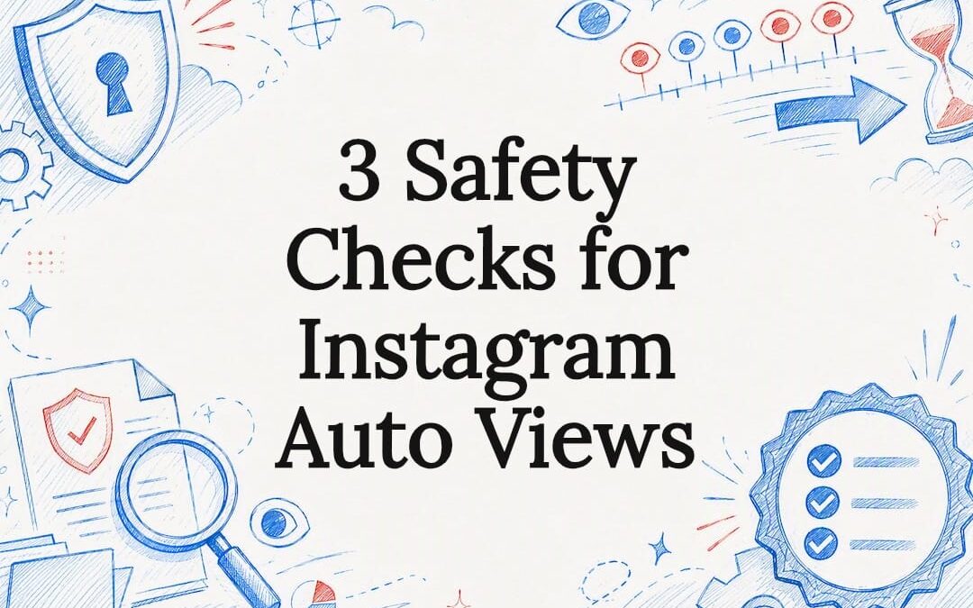 3 Safety Checks for Instagram Auto Views